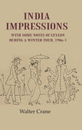 India Impressions With Some Notes of Ceylon During a Winter Tour, 1906-7 - Gyan Books | Grocsy