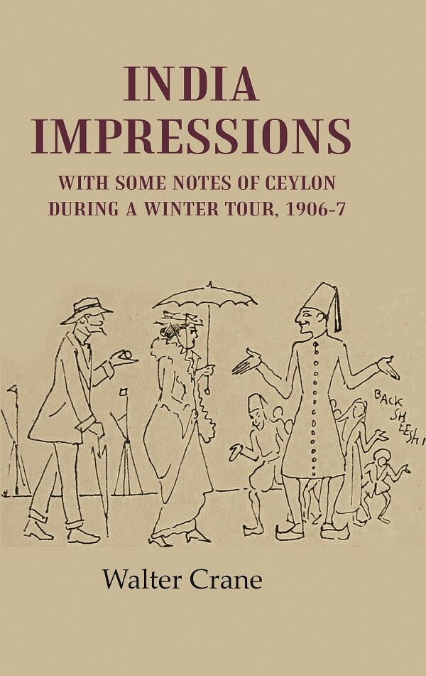 India Impressions With Some Notes of Ceylon During a Winter Tour, 1906-7 - Gyan Books | Grocsy