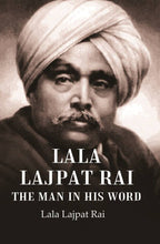 Lala Lajpat Rai The Man in His Word - Gyan Books | Grocsy