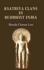 Ksatriya Clans in Buddhist India - Gyan Books | Grocsy