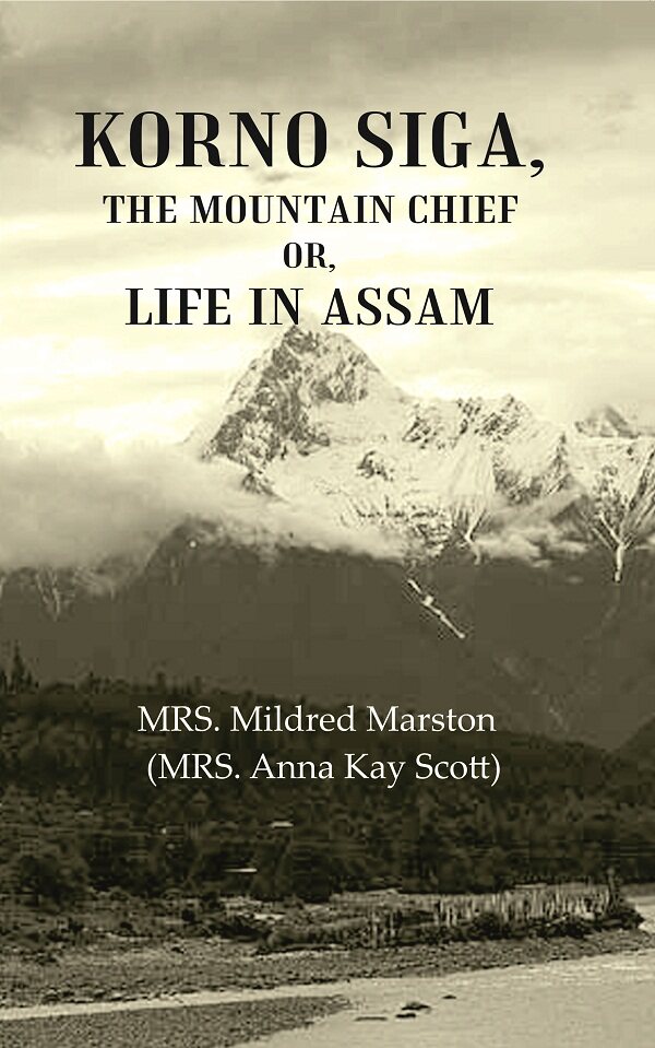 Korno Siga, The Mountain Chief or, Life in Assam - Gyan Books | Grocsy