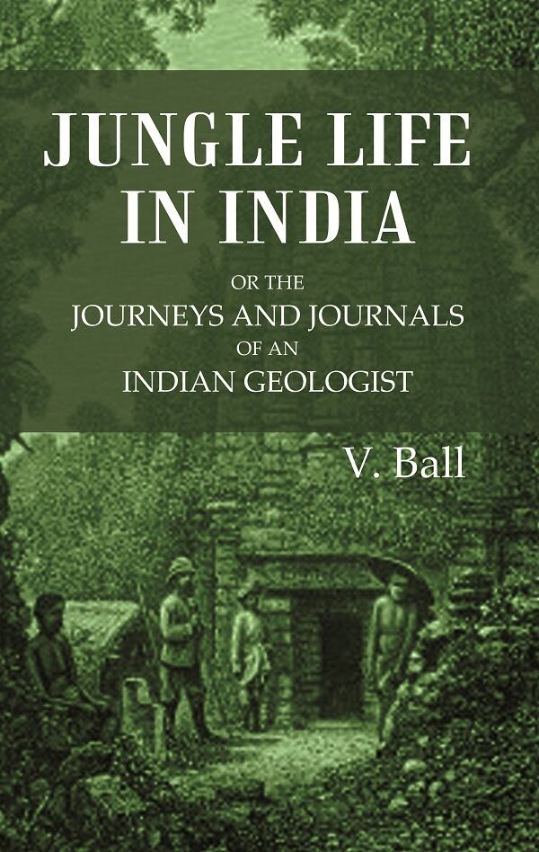 Jungle Life in India or the journeys and journals of an Indian geologist - Gyan Books | Grocsy