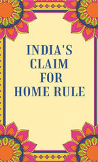 India's Claim for Home Rule - Gyan Books | Grocsy