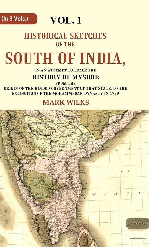 Historical Sketches Of The South Of India In An Attempt To Trace The History Of Mysoor From The Origin - Gyan Books | Grocsy