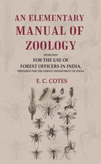 An Elementary Manual of Zoology Designed for the Use of Forest Officers in India, Prepared for the Forest Department of India - Gyan Books | Grocsy