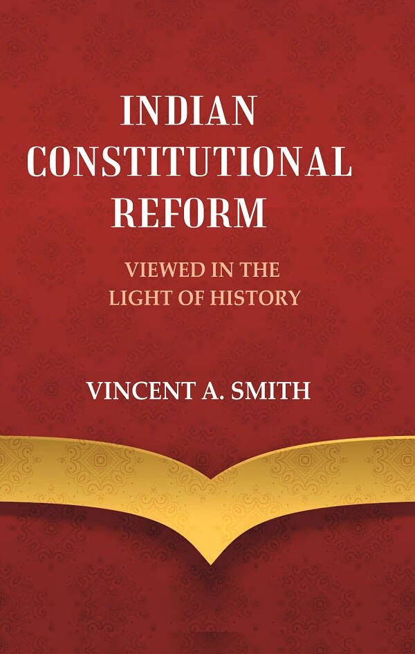 Indian Constitutional Reform Viewed in the Light of History - Gyan Books | Grocsy