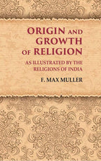 Origin and Growth of Religion As Illustrated by the Religions of India - Gyan Books | Grocsy