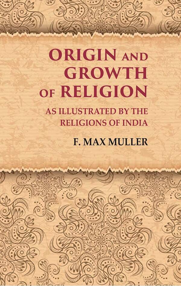 Origin and Growth of Religion As Illustrated by the Religions of India - Gyan Books | Grocsy
