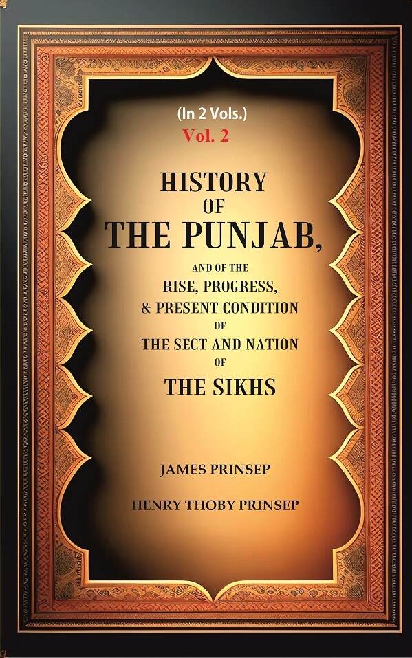History of the Punjab, And of the Rise, Progress, & Present condition of the Sect and Nation of the Sikhs 2nd - Gyan Books | Grocsy