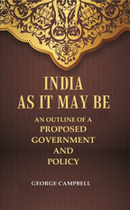 India as it may be An Outline of a Proposed Government and Policy - Gyan Books | Grocsy