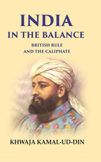 India in the Balance British Rule and the Caliphate - Gyan Books | Grocsy