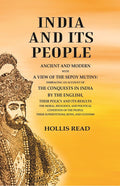 India And Its People Ancient And Modern With A View Of The Sepoy Mutiny Embracing An Account Of The - Gyan Books | Grocsy