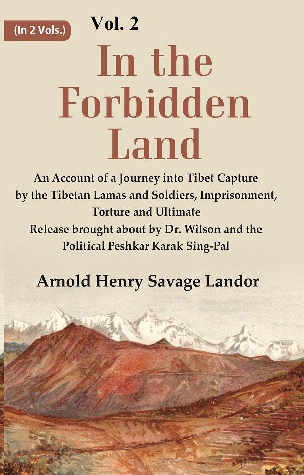 In The Forbidden Land An Account Of A Journey Into Tibet Capture By The Tibetan Lamas And Soldiers, - Gyan Books | Grocsy
