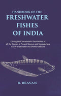 Handbook Of The Freshwater Fishes Of India Giving The Characteristic Peculiarities Of All The Species - Gyan Books | Grocsy