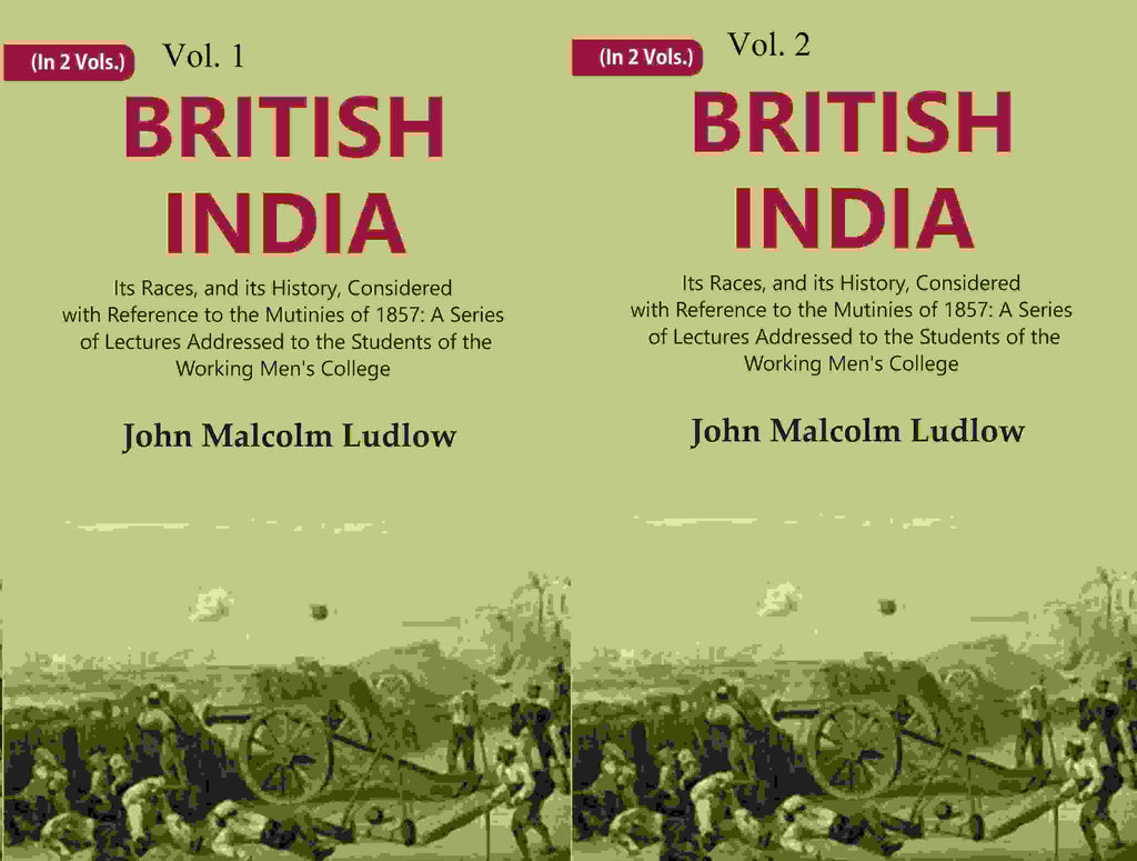 British India: Its Races, And Its History, Considered With Reference To The Mutinies Of : 1857 2 Vols. Set - Gyan Books | Grocsy