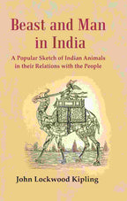 Beast and Man in India: A Popular Sketch of Indian Animals in their Relations with the People - Gyan Books | Grocsy