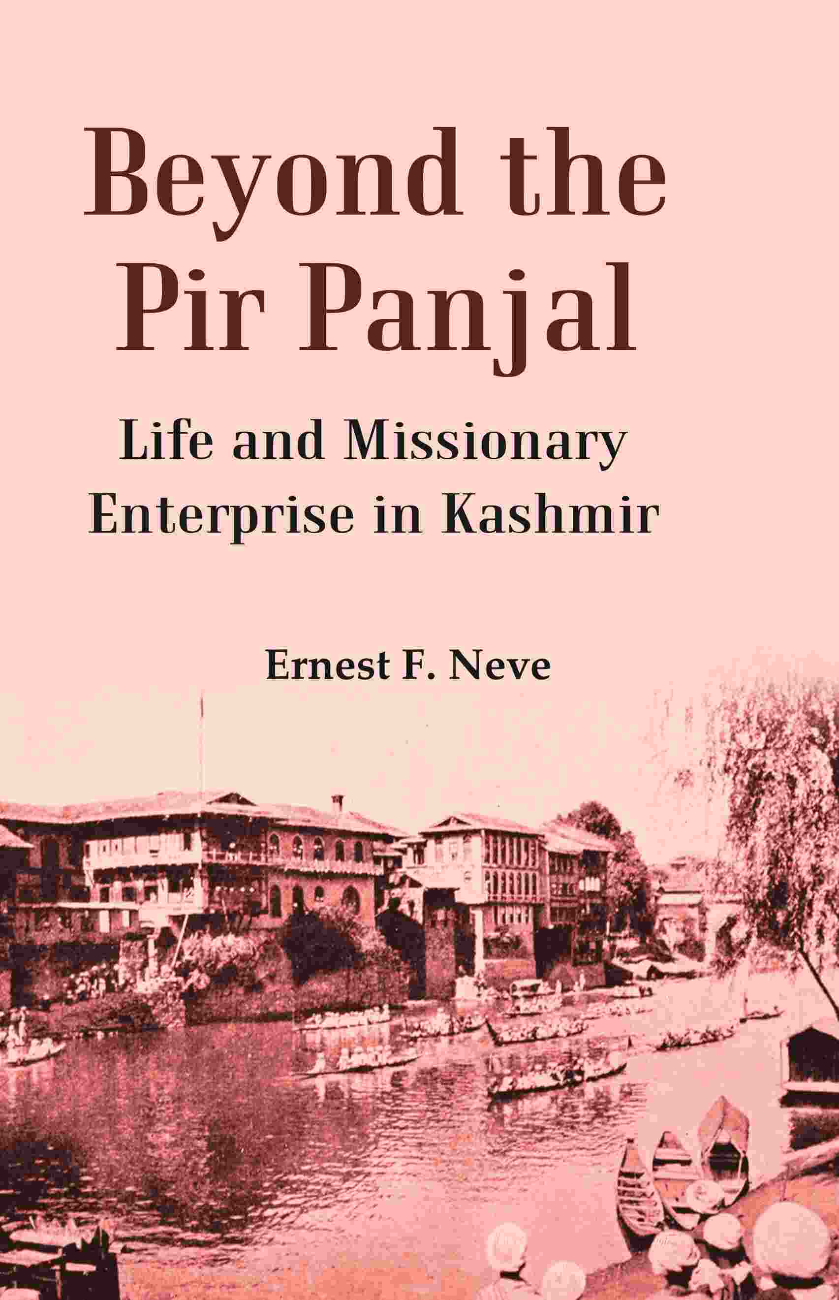 Beyond the Pir Panjal: Life and Missionary Enterprise in Kashmir - Gyan Books | Grocsy