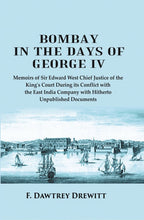 Bombay In The Days Of George Iv: Memoirs Of Sir Edward West Chief Justice Of The King'S Court During Its - Gyan Books | Grocsy