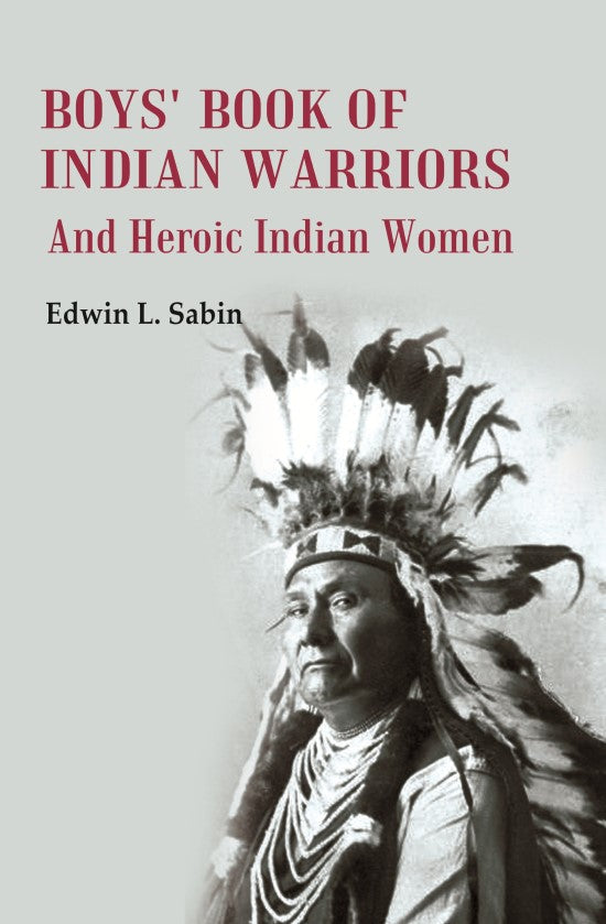 Boys' Book of Indian Warriors: And Heroic Indian Women - Gyan Books | Grocsy