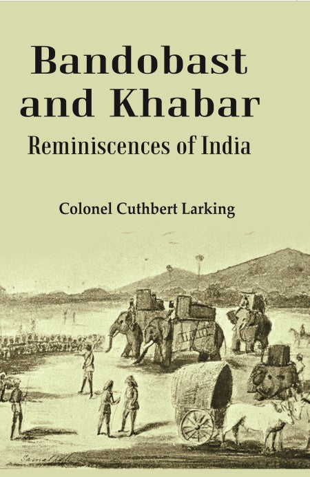 Bandobast and Khabar: Reminiscences of India - Gyan Books | Grocsy