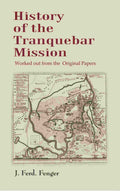 History of the Tranquebar Mission: Worked out from the Original Papers - Gyan Books | Grocsy