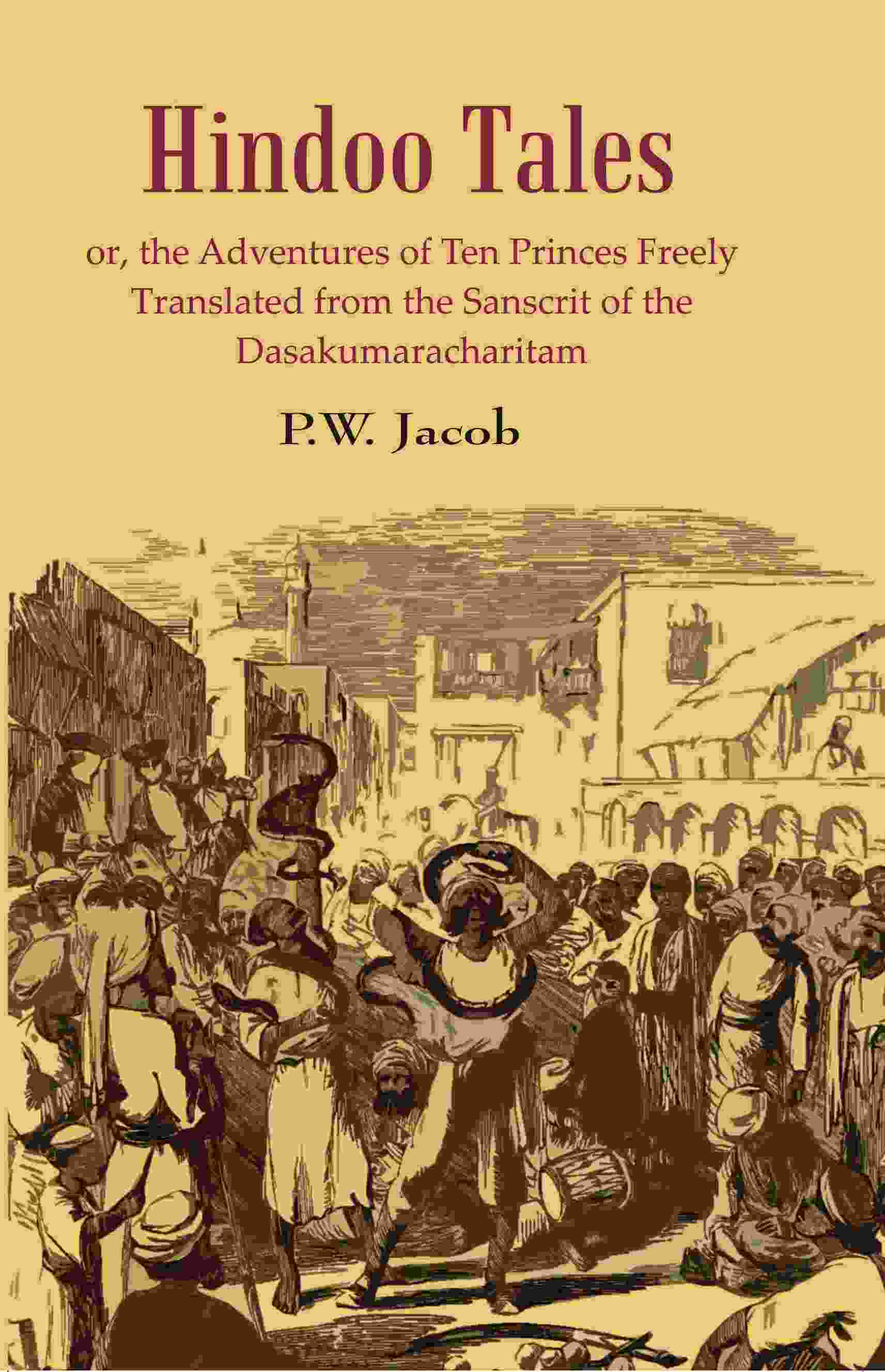 Hindoo Tales: or, the Adventures of Ten Princes Freely Translated from the Sanscrit of the Dasakumaracharitam - Gyan Books | Grocsy