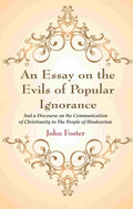 An Essay on the Evils of Popular Ignorance: And a Discourse on the Communication of Christianity to The People of Hindoostan - Gyan Books | Grocsy