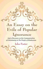 An Essay on the Evils of Popular Ignorance: And a Discourse on the Communication of Christianity to The People of Hindoostan - Gyan Books | Grocsy