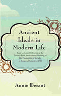 Ancient Ideals In Modern Life: Four Lectures Delivered At The Twenty-Fifth Anniversary Meeting 1900 - Gyan Books | Grocsy
