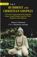 Buddhist And Christian Gospels: Now First Compared From The Originals: 2Nd - Gyan Books | Grocsy
