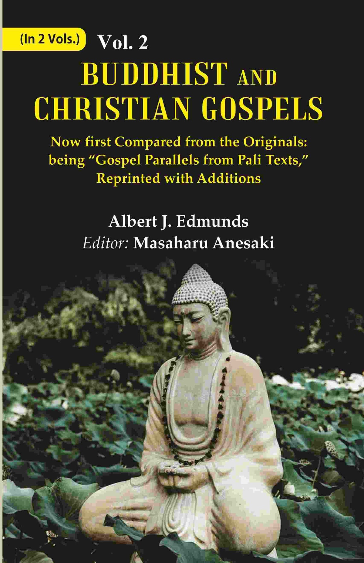 Buddhist And Christian Gospels: Now First Compared From The Originals: 2Nd - Gyan Books | Grocsy