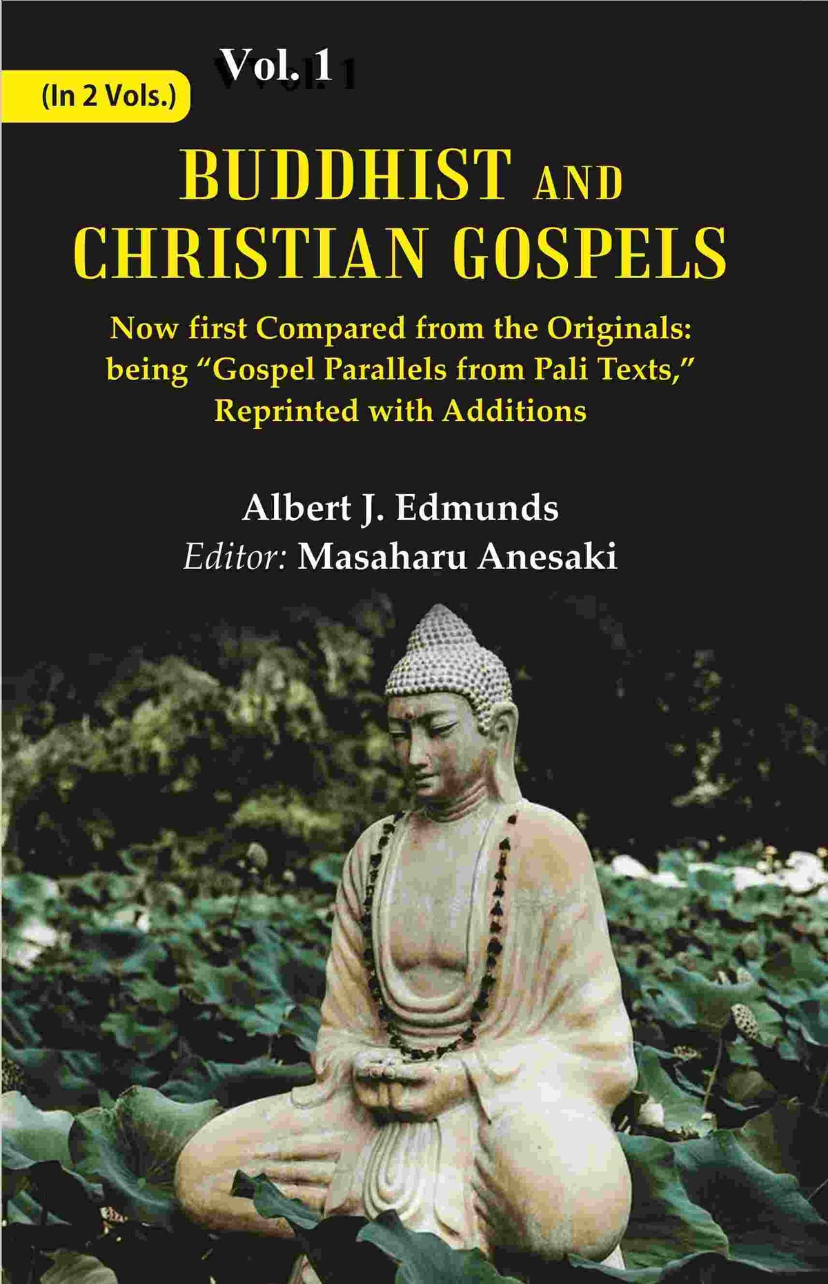 Buddhist And Christian Gospels: Now First Compared From The Originals: 1St - Gyan Books | Grocsy