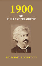 1900 Or, the Last President - Gyan Books | Grocsy