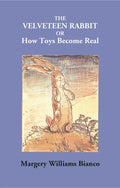The Velveteen Rabbit Or How Toys Become Real - Gyan Books | Grocsy