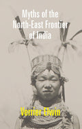 Myths of the North-East Frontier of India - Gyan Books | Grocsy
