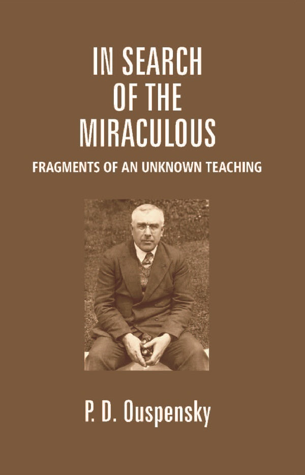 In Search of the Miraculous: Fragments of an Unknown Teaching - Gyan Books | Grocsy
