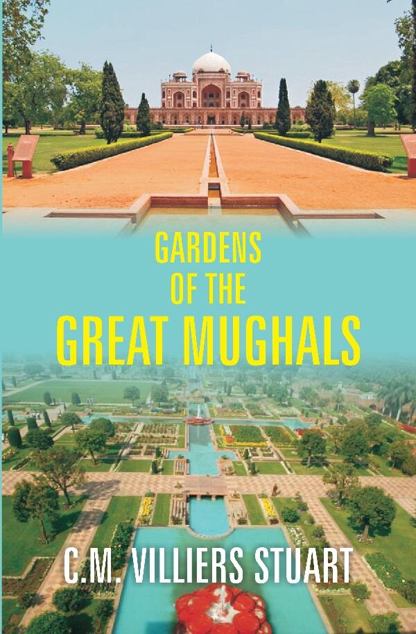 Gardens of the Great Mughals - Gyan Books | Grocsy
