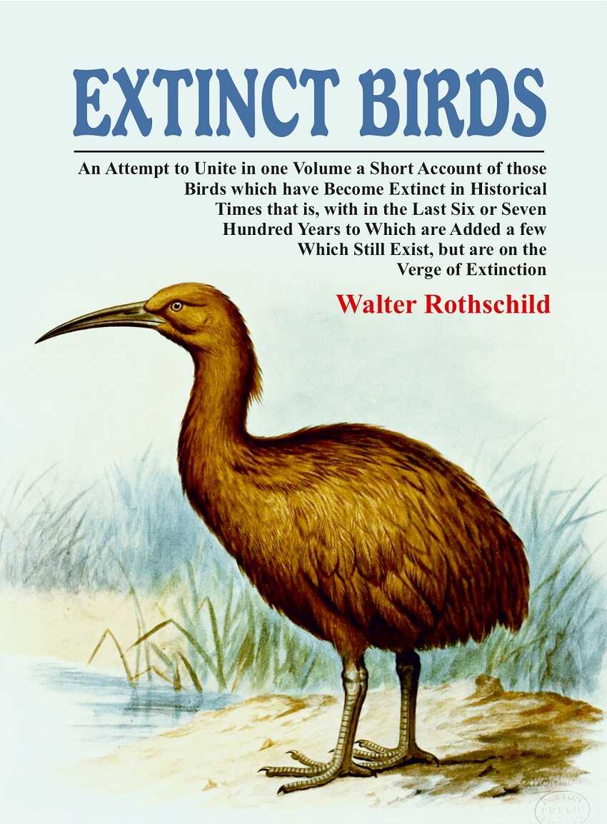 Extinct Birds: An Attempt To Unite In One ume A Short Account Of Those Birds Which Have Become Extinct Vol - Gyan Books | Grocsy