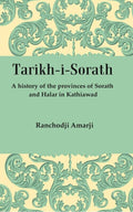 Tarikh-I-Sorath: A History of the provinces of Sorath and Halar in Kathiawad - Gyan Books | Grocsy