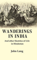 Wanderings in India: And other Sketches of Life in Hindostan - Gyan Books | Grocsy