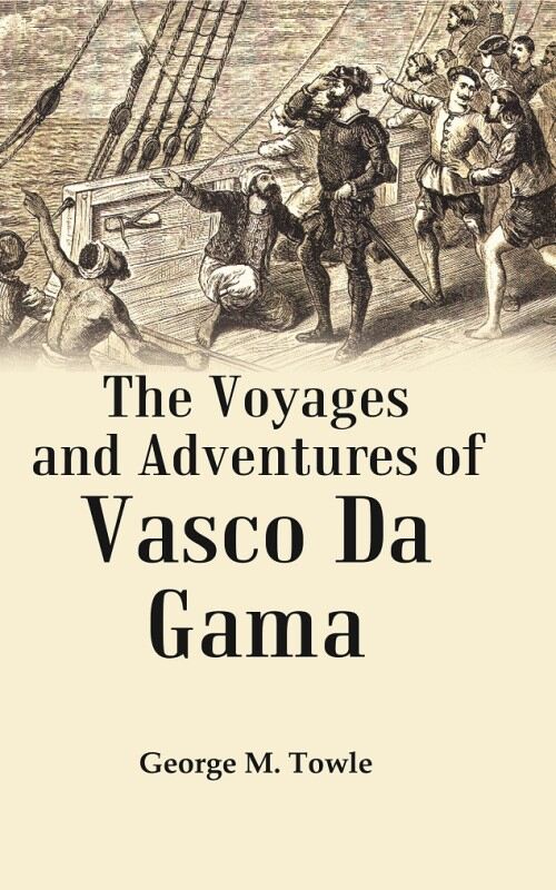 The Voyages and Adventures of Vasco Da Gama - Gyan Books | Grocsy