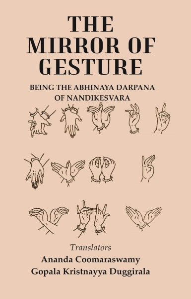 The Mirror of Gesture: Being the Abhinaya Darpana of Nandikesvara - Gyan Books | Grocsy