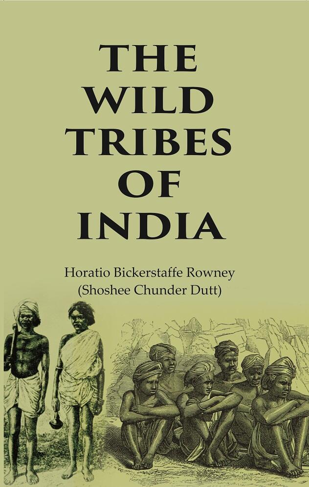 The Wild Tribes of India - Gyan Books | Grocsy