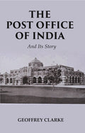 The Post Office of India: And Its Story - Gyan Books | Grocsy