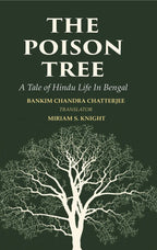 The Poison Tree: A Tale of Hindu Life In Bengal - Gyan Books | Grocsy