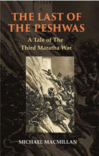 The Last of The Peshwas: A Tale of The Third Maratha War - Gyan Books | Grocsy