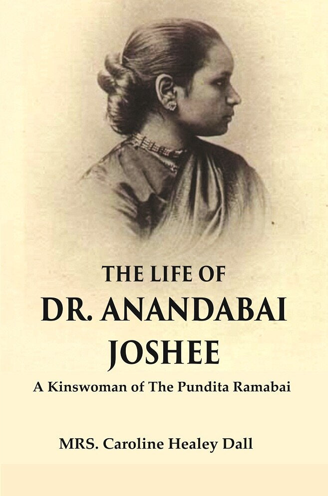 The Life of Dr. Anandabai Joshee: A Kinswoman of The Pundita Ramabai - Gyan Books | Grocsy