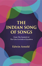 The Indian Song of Songs: From The Sanskrit of The Gita Govinda of Jayadeva - Gyan Books | Grocsy