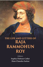 The Life and Letters of Raja Rammohun Roy - Gyan Books | Grocsy