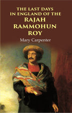The Last Days in England of the Rajah Rammohun Roy - Gyan Books | Grocsy